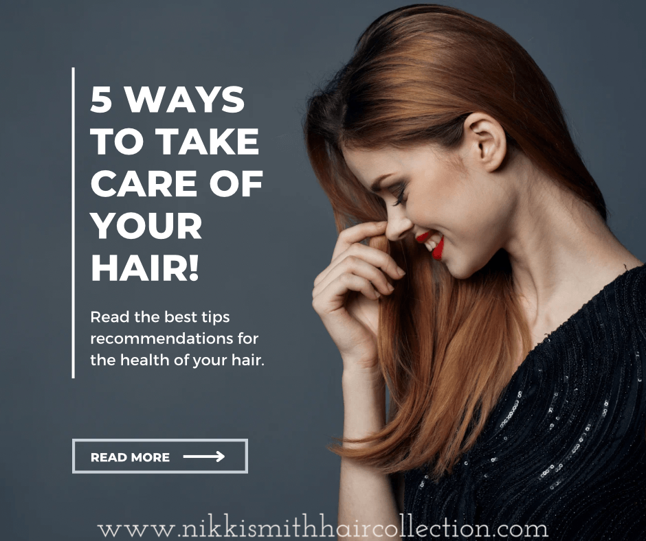5 Ways To Take Care Of Your Hair