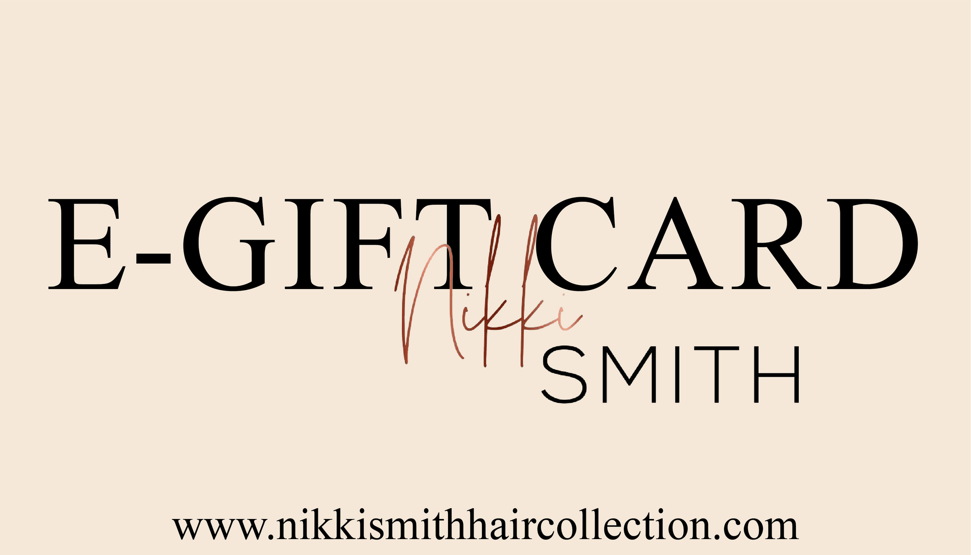 Nikki Smith Hair Collection E-Gift Card image, perfect for gifting with no expiration date.